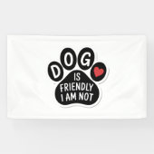 Dog Is Friendly I Am Not 横断幕 (横)