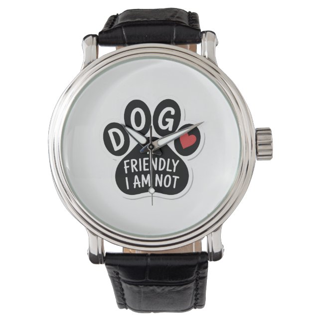 Dog Is Friendly I Am Not 腕時計 (正面)