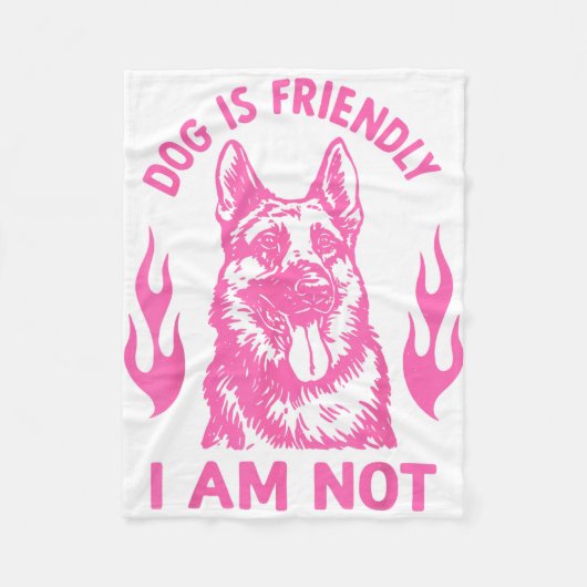 Dog Is Friendly I Am Not - German Shepherd Dog Fun フリースブランケット (正面)