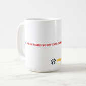 Dog Mom Coffee Mug – I Work Hard for My Dog コーヒーマグカップ (正面左)