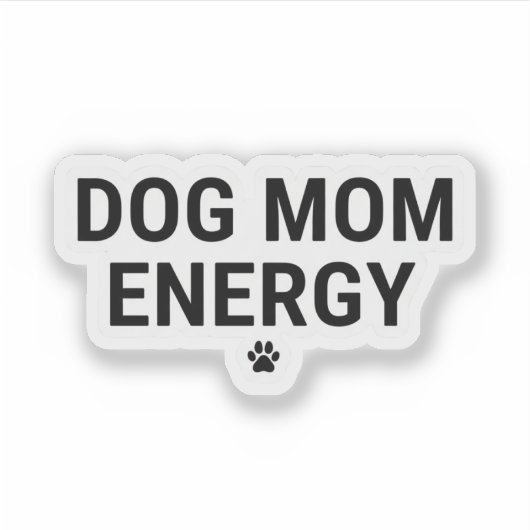 Dog Mom Energy Sticker シール (正面)
