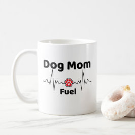 Dog Mom Fuel Mug コーヒーマグカップ
