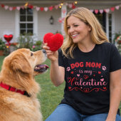 Dog Mom Is My Valentine Design Tシャツ