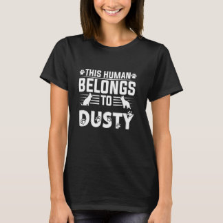 Dog Name Dusty  Belongs To Pet Dog Dusty Tシャツ