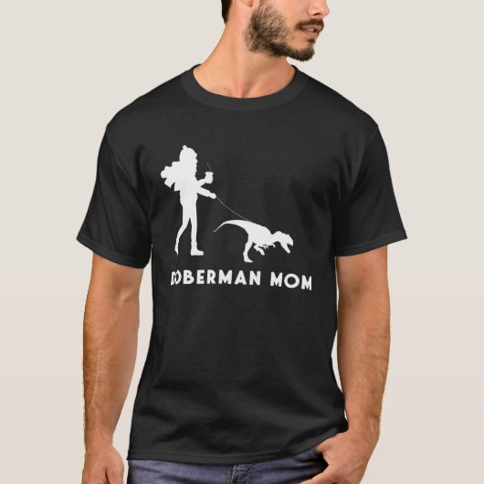 Dog Owner Quote Mother of a Doberman Mom Tシャツ (正面)