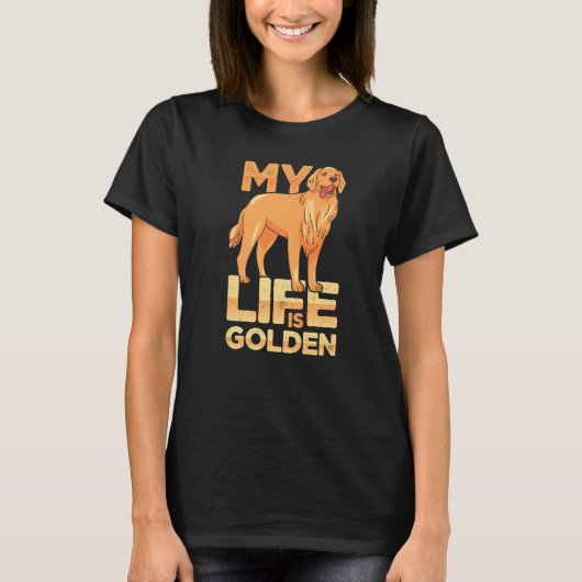 Dog Pet Life Is Golden Retriever Dog Owners Tシャツ (正面)