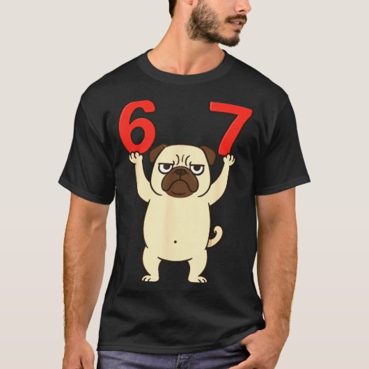 Dog Pug Funny 67 Meme Six Seven  Tシャツ (正面)