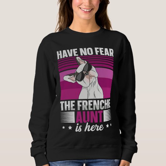 Dog Quote for a Frenchie aunt スウェットシャツ (正面)