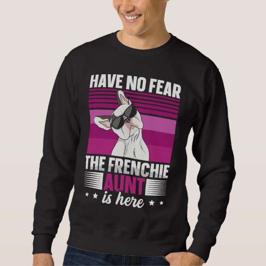 Dog Quote for a Frenchie aunt スウェットシャツ (正面)