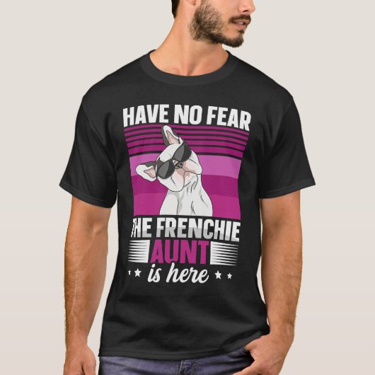 Dog Quote for a Frenchie aunt Tシャツ (正面)