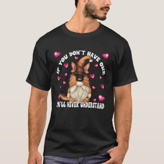 Dog Saying For Gnome  And German Shepherd Mom Tシャツ