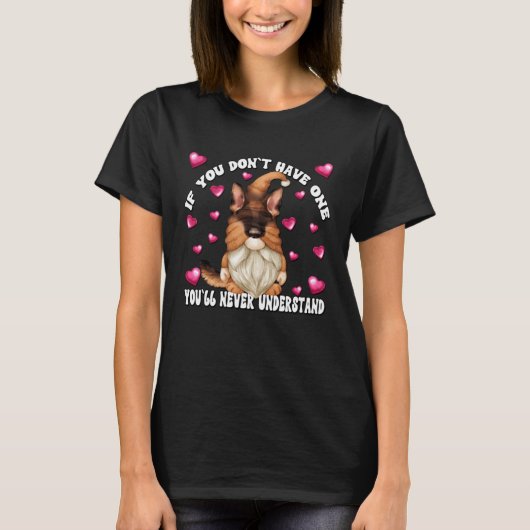 Dog Saying For Gnome  And German Shepherd Mom Tシャツ (正面)