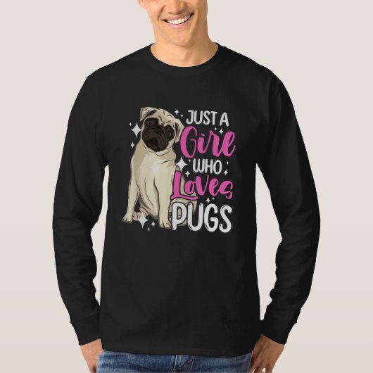 Dog  Short Muzzled Dog Just a Girl Who Loves Pugs Tシャツ (正面)