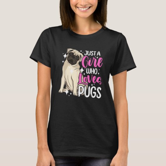 Dog  Short Muzzled Dog Just a Girl Who Loves Pugs Tシャツ (正面)