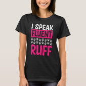 Dog Walker I speak fluent ruff Professional Dog Si Tシャツ (正面)