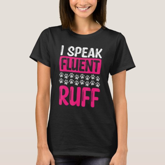 Dog Walker I speak fluent ruff Professional Dog Si Tシャツ (正面)