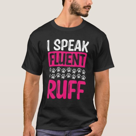 Dog Walker I speak fluent ruff Professional Dog Si Tシャツ (正面)