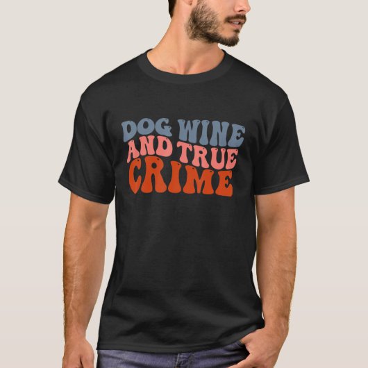 Dog Wine And True Crime Serial Killer Show Fan Pet Tシャツ (正面)