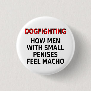 Dogfighting: 小さい陰茎を搭載する人がたくましい男性をいかに感じるか 缶バッジ