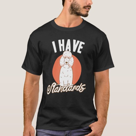 Doggie Pet Dog Owner Dog Lover Funny Standard Pood Tシャツ (正面)