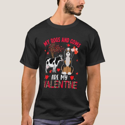 Dogs And Cows Are My Valentine Bernedoodle With Co Tシャツ (正面)