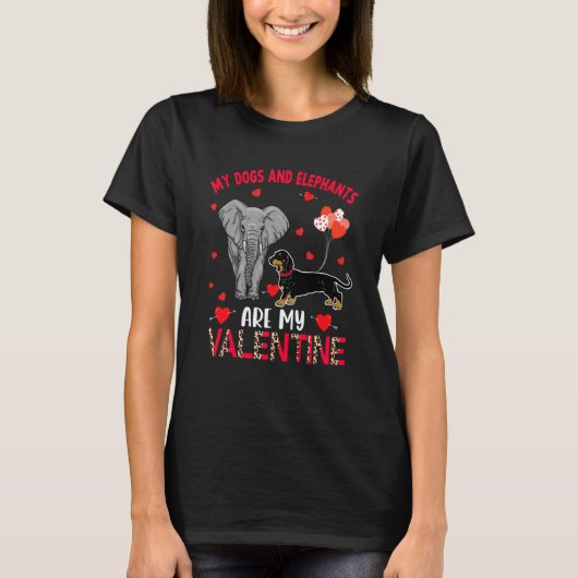 Dogs And Elephants Are My Valentine Dachshund With Tシャツ (正面)