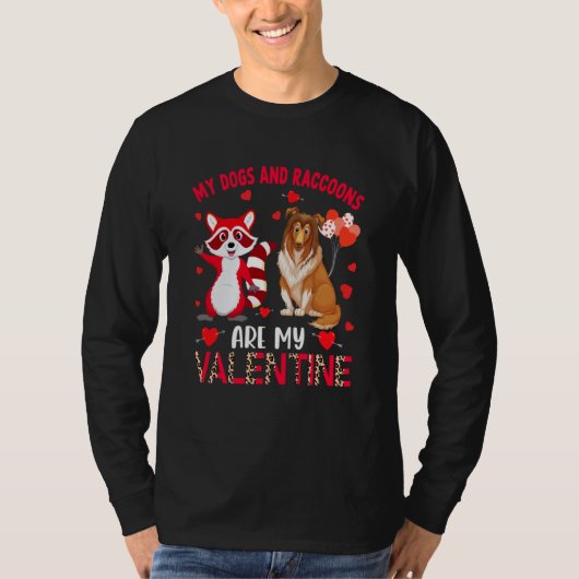 Dogs And Raccoons Are My Valentine Sheltie With Ra Tシャツ (正面)