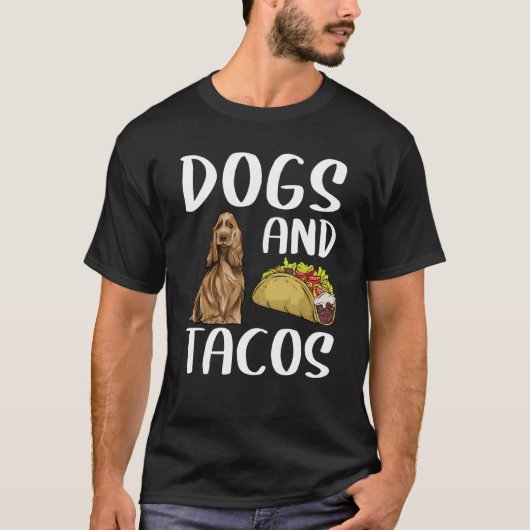Dogs And Tacos English Cocker Spaniel Mexican Food Tシャツ (正面)