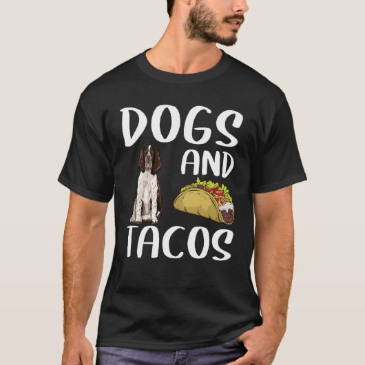 Dogs And Tacos English Springer Spaniel Mexican Fo Tシャツ (正面)