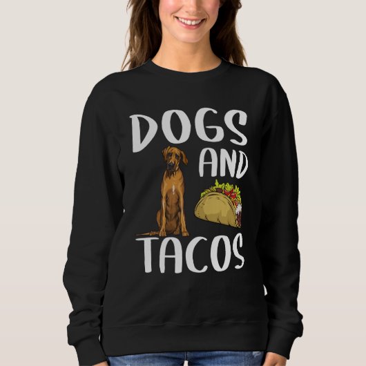 Dogs And Tacos Rhodesian Ridgeback Mexican Food スウェットシャツ (正面)