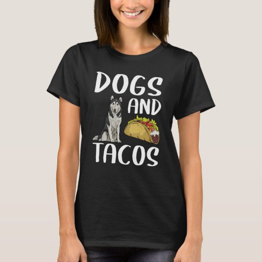 Dogs And Tacos Siberian Husky Mexican Food Tシャツ (正面)