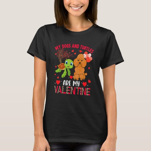 Dogs And Turtles Are My Valentine Poodle With Turt Tシャツ (正面)