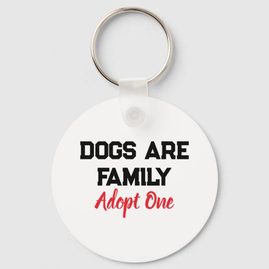 Dogs Are Family Adopt One quote キーホルダー (正面)