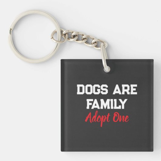 Dogs Are Family Adopt One quote キーホルダー (正面)