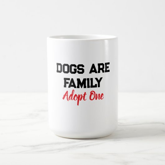 Dogs Are Family Adopt One quote コーヒーマグカップ (中央)