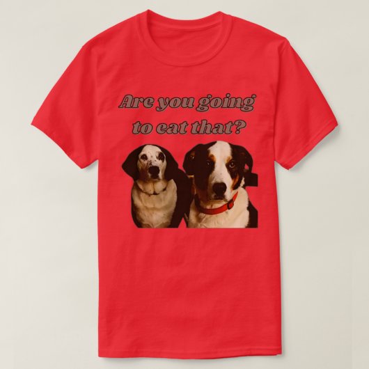 Dogs asking for food  tシャツ (デザイン正面)