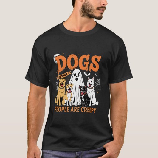 Dogs Because People are Creepy Funny Halloween Dog Tシャツ (正面)