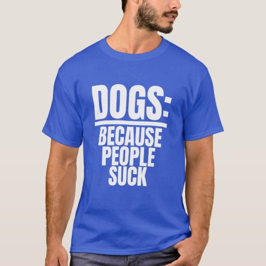 Dogs Because People Suck Funny Dog Lover Puppy boy Tシャツ (正面)