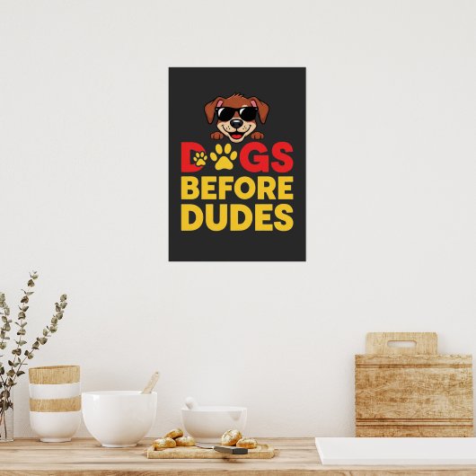 Dogs Before Dudes ポスター (キッチン)
