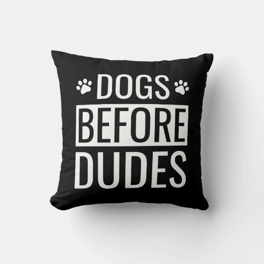 「Dogs Before Dudes」名言 クッション (正面)