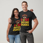 Dogs Before Dudes Tシャツ (ユニセックス)