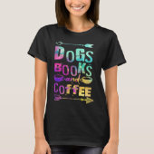 Dogs Books And Coffee  Coffee Drinker Book Nerds   Tシャツ (正面)