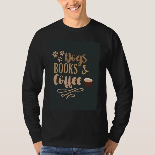Dogs Books And Coffee  Coffee Drinker Book Nerds   Tシャツ (正面)