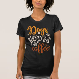 Dogs Books Coffee Women’s Shirt – Cozy Bookish Dog Tシャツ