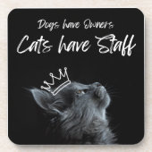 Dogs have Owners, Cats Have Staff コースター (正面)