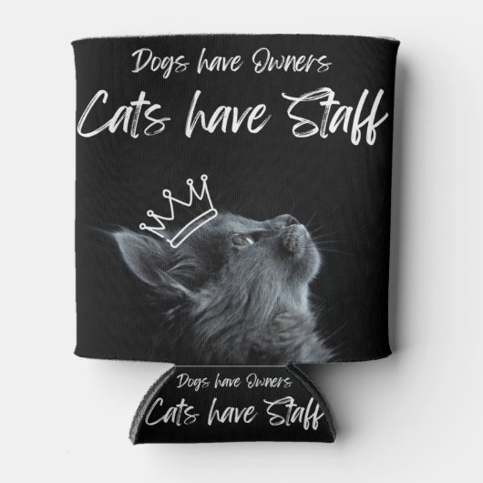 Dogs have Owners, Cats Have Staff 缶クーラー (正面)