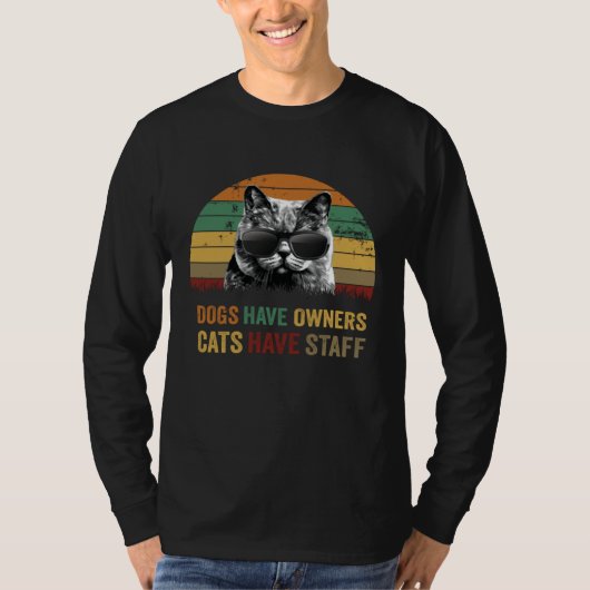 Dogs have owners cats have staff Kitten in sunglas Tシャツ (正面)