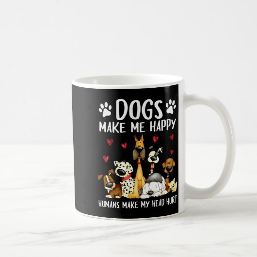 Dogs Make Me Happy Humans Make My Head Hurt Funny コーヒーマグカップ (右)