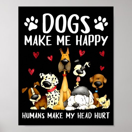 Dogs Make Me Happy Humans Make My Head Hurt Funny  ポスター (正面)