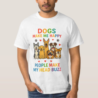 Dogs Make Me Happy — People Make My Head Buzz | Fu Tシャツ
